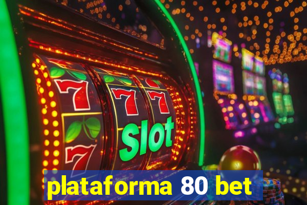 plataforma 80 bet